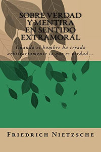 Sobre Verdad y Mentira en Sentido Extramoral (Spanish) Edition 