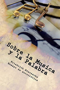 Sobre la Musica y la Palabra (Spanish) Edition 