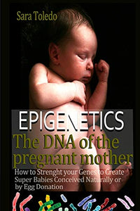 Epigenetics.The DNA of the Pregnant Mother 