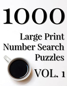 1000 Large Print Number Search Puzzles - Volume 1 