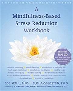 A Mindfulness-Based Stress Reduction Workbook 