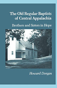 The Old Regular Baptists Of Central Appa 