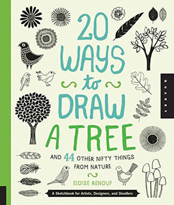 20 Ways to Draw a Tree and 44 Other Nifty Things from Nature 