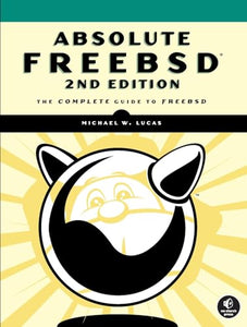 Absolute Freebsd, 2nd Edition 