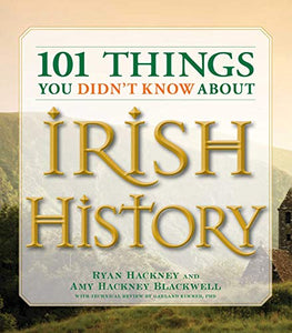 101 Things You Didn't Know About Irish History 