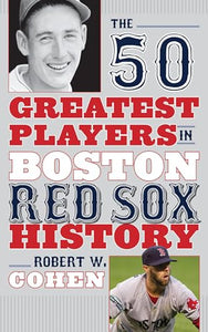 The 50 Greatest Players in Boston Red Sox History 