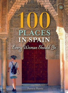 100 Places in Spain Every Woman Should Go 