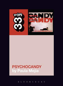 The Jesus and Mary Chain's Psychocandy 