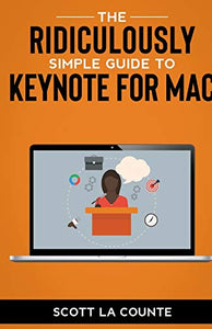 The Ridiculously Simple Guide to Keynote For Mac 