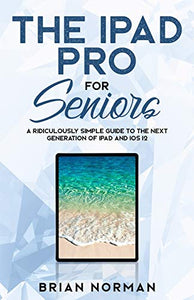 The iPad Pro for Seniors 