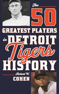 The 50 Greatest Players in Detroit Tigers History 