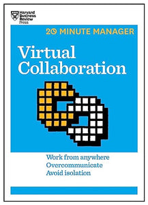 Virtual Collaboration (HBR 20-Minute Manager Series) 