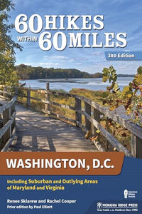 60 Hikes Within 60 Miles: Washington, D.C. 