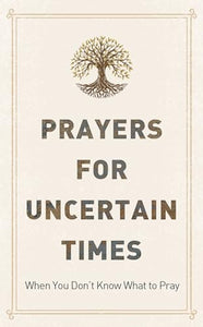 Prayers for Uncertain Times 