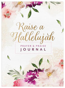Raise a Hallelujah Prayer and Praise Journal 