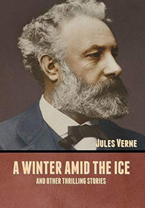 A winter amid the Ice, and Other Thrilling Stories 