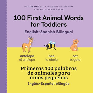 100 First Animal Words for Toddlers English-Spanish Bilingual 