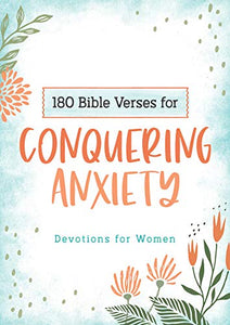 180 Bible Verses for Conquering Anxiety 
