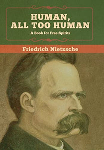 Human, All Too Human 