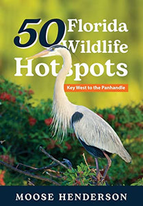 50 Florida Wildlife Hotspots 