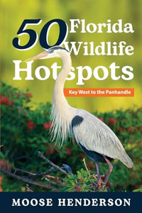50 Florida Wildlife Hotspots 