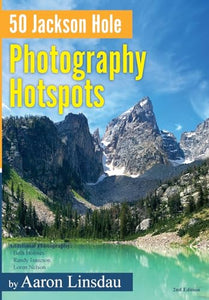 50 Jackson Hole Photography Hotspots 
