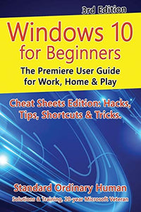 Windows 10 for Beginners. Revised & Expanded 3rd Edition 