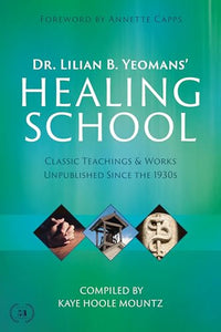 Dr Lilian B. Yeomans' Healing School 