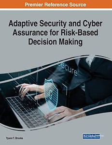 Adaptive Security and Cyber Assurance for Risk-Based Decision Making 