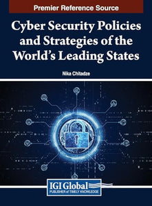 Cyber Security Policies and Strategies of the World's Leading States 