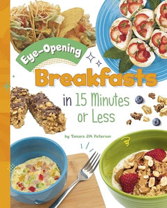 Eye-Opening Breakfasts in 15 Minutes or Less 