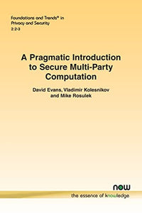 A Pragmatic Introduction to Secure Multi-Party Computation 