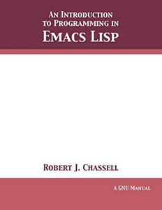 An Introduction to Programming in Emacs Lisp 
