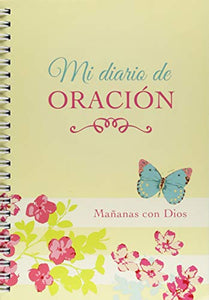 Mi Diario de Oración: Mañanas Con Dios 