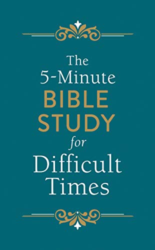 The 5-Minute Bible Study for Difficult Times