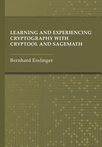 Learning and Experiencing Cryptography with CrypTool and SageMath 
