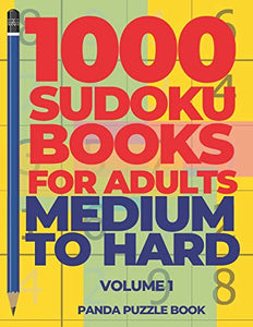 1000 Sudoku Books For Adults Medium To Hard - Volume 1 
