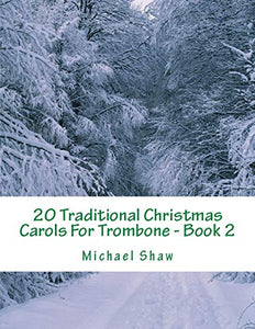 20 Traditional Christmas Carols For Trombone - Book 2 