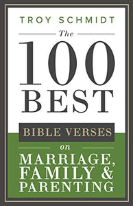 The 100 Best Bible Verses on Marriage, Parenting & Family 