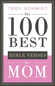 The 100 Best Bible Verses for Mom 
