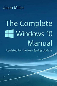 The Complete Windows 10 Manual 