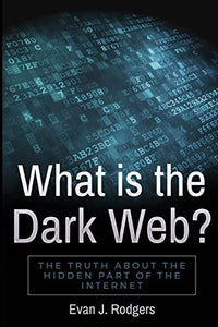 What is the Dark Web? 