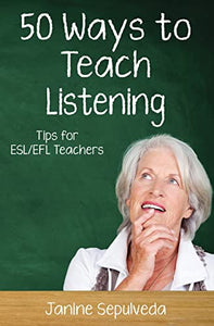 Fifty Ways to Teach Listening 