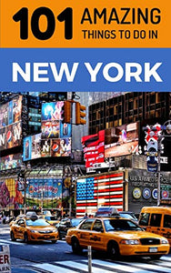 101 Amazing Things to Do in New York 