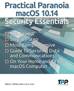 Practical Paranoia macOS 10.14 Security Essentials 