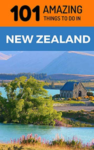 101 Amazing Things to Do in New Zealand 