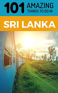 101 Amazing Things to Do in Sri Lanka 