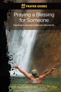 40 Day Prayer Guides - Praying a Blessing for Someone 