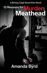 13 Reasons for Murder Meathead 
