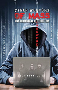 Cyber Weapons of Mass Psychological Destruction 
